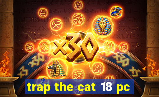 trap the cat 18 pc